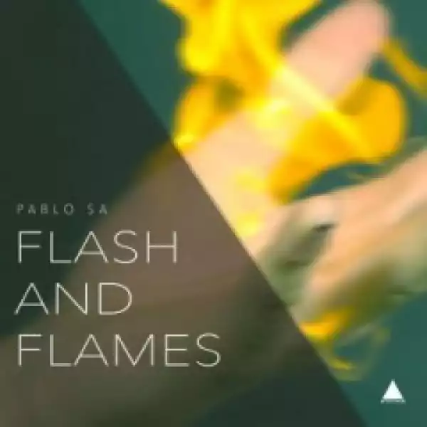 Pablosa - Flash & Flames (original Mix)